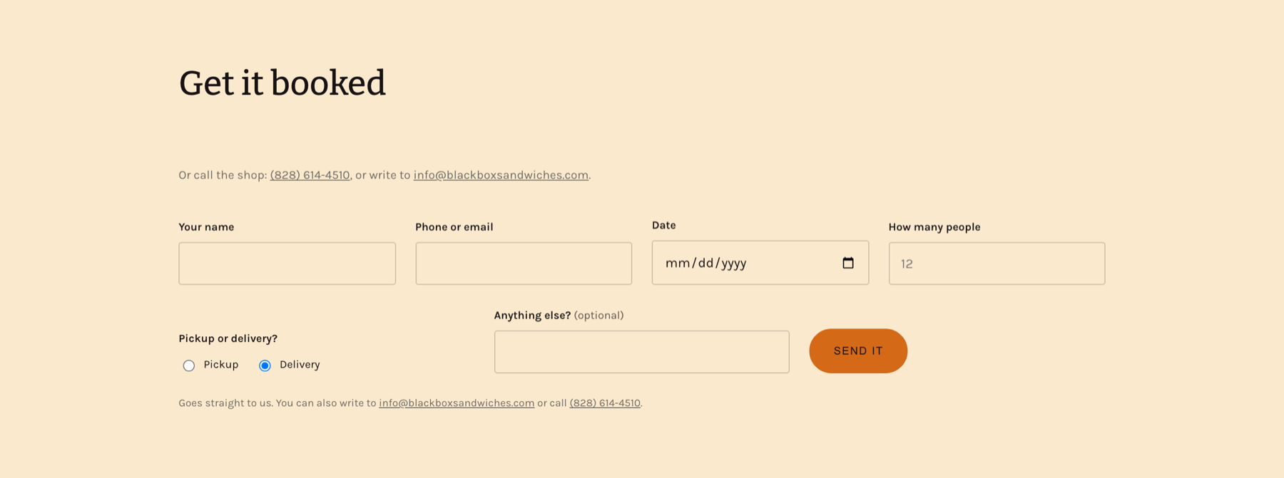 The new catering form on cream, headed 'Get it booked': your name, phone or email, date, how many people, pickup or delivery, and an optional 'anything else', with one orange Send it button and the shop's phone and email above and below.